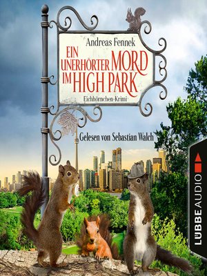 cover image of Ein unerhörter Mord im High Park--Ein Eichhörnchen-Krimi